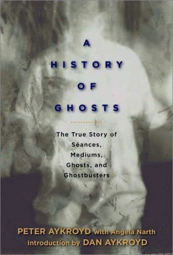 A History of Ghosts by Peter Aykroyd, Photography by Jackie Alpers